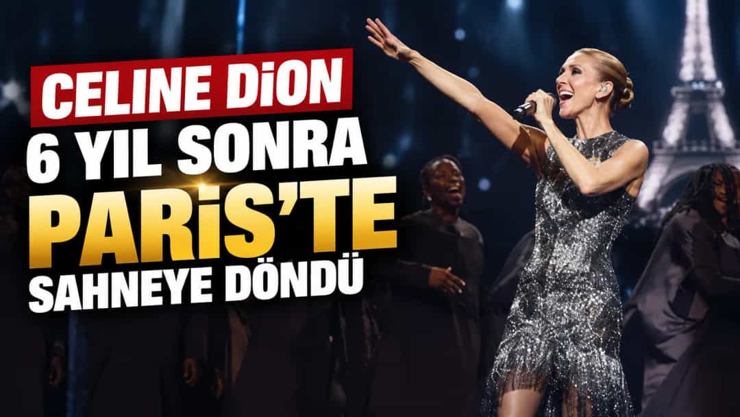 Celine Dion, 6 Yıl Sonra Paris’te Sahneye Döndü