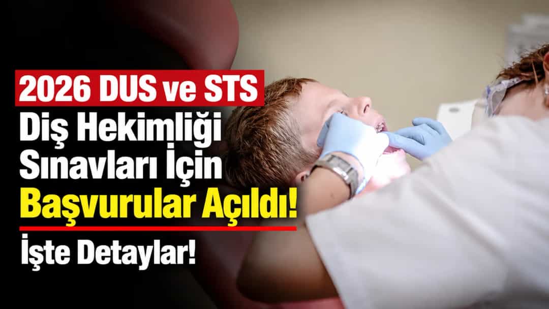 2026 DUS ve STS Diş Hekimliği Sınavları İçin Başvurular Açıldı! İşte Detaylar