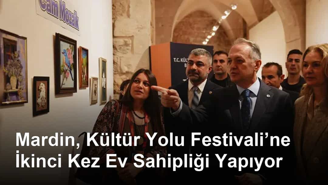 Mardin, Kültür Yolu Festivali’ne İkinci Kez Ev Sahipliği Yapıyor