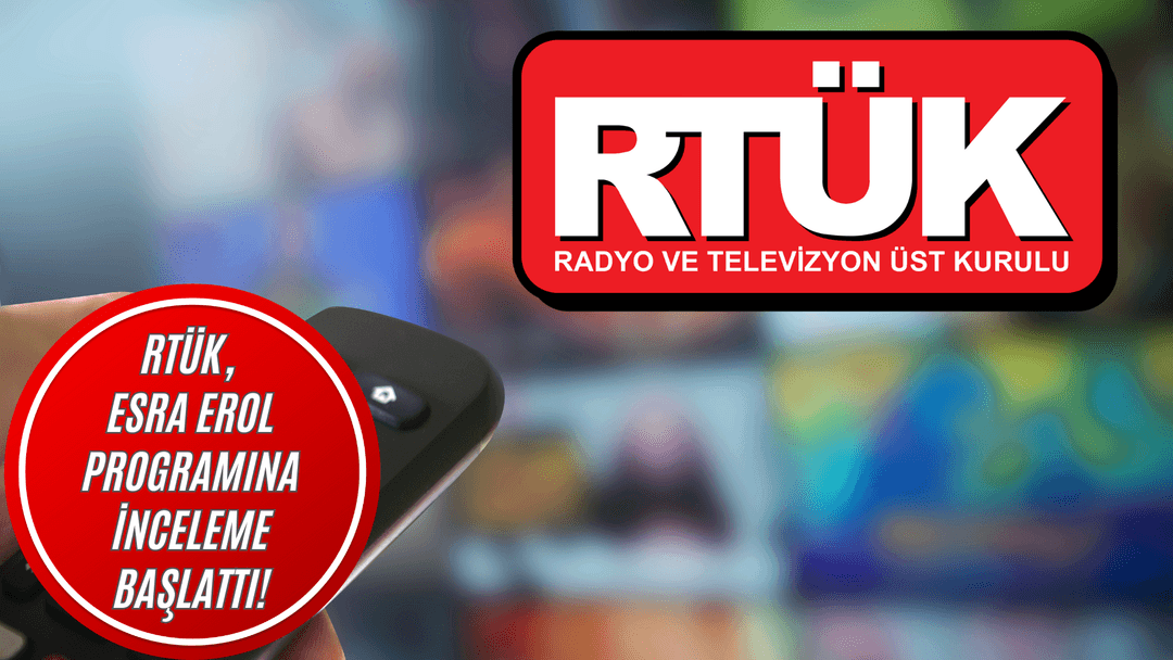 RTÜK, Esra Erol Programına İnceleme Başlattı! görseli