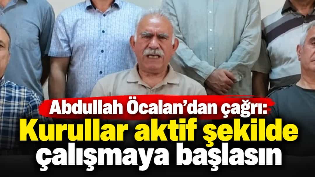 Abdullah Öcalan’dan çağrı: Kurullar aktif şekilde çalışmaya başlasın