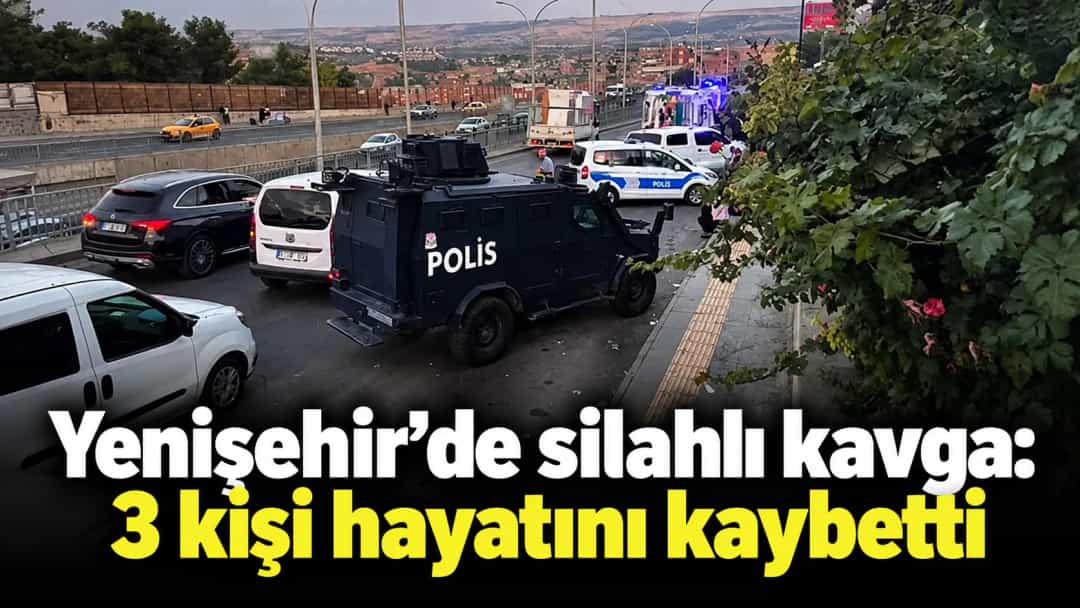 Yenişehir’de silahlı kavga: 3 kişi hayatını kaybetti