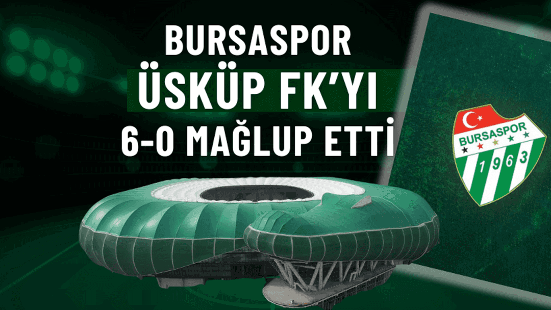 Bursaspor, Üsküp FK’yı 6-0 mağlup etti görseli