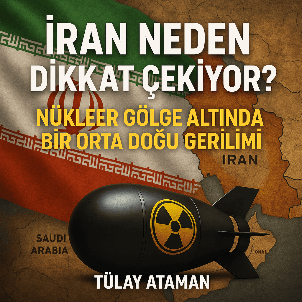 İran Neden Gündemde? Nükleer Programı ve Orta Doğu’daki Etkisi görseli