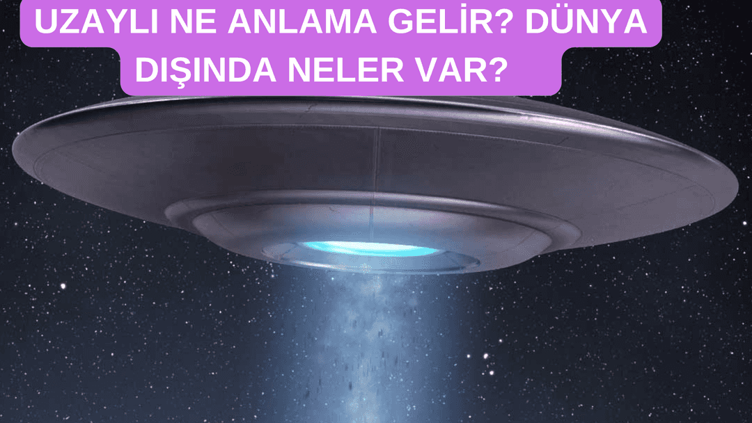 UZAYLI NE ANLAMA GELİR? görseli