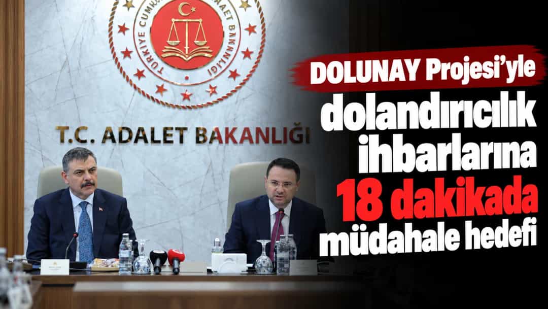 DOLUNAY Projesi'yle dolandırıcılık ihbarlarına 18 dakikada müdahale hedefi
