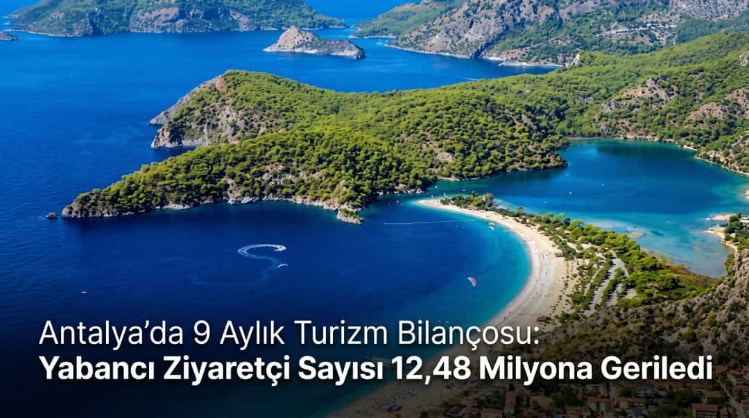 Antalya’da 9 Aylık Turizm Bilançosu: Yabancı Ziyaretçi Sayısı 12,48 Milyona Geriledi