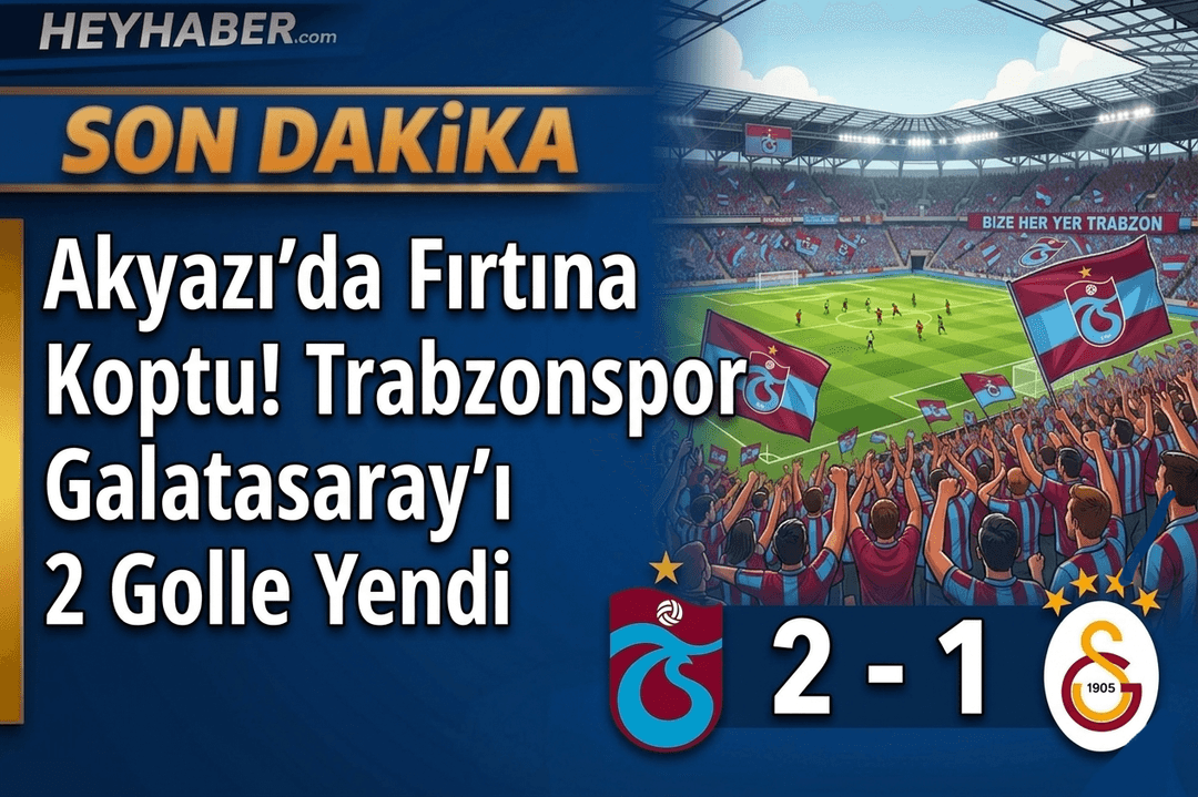 Trabzon'da Fırtına Koptu! Trabzonspor Galatasaray'ı 2 Golle Yendi görseli