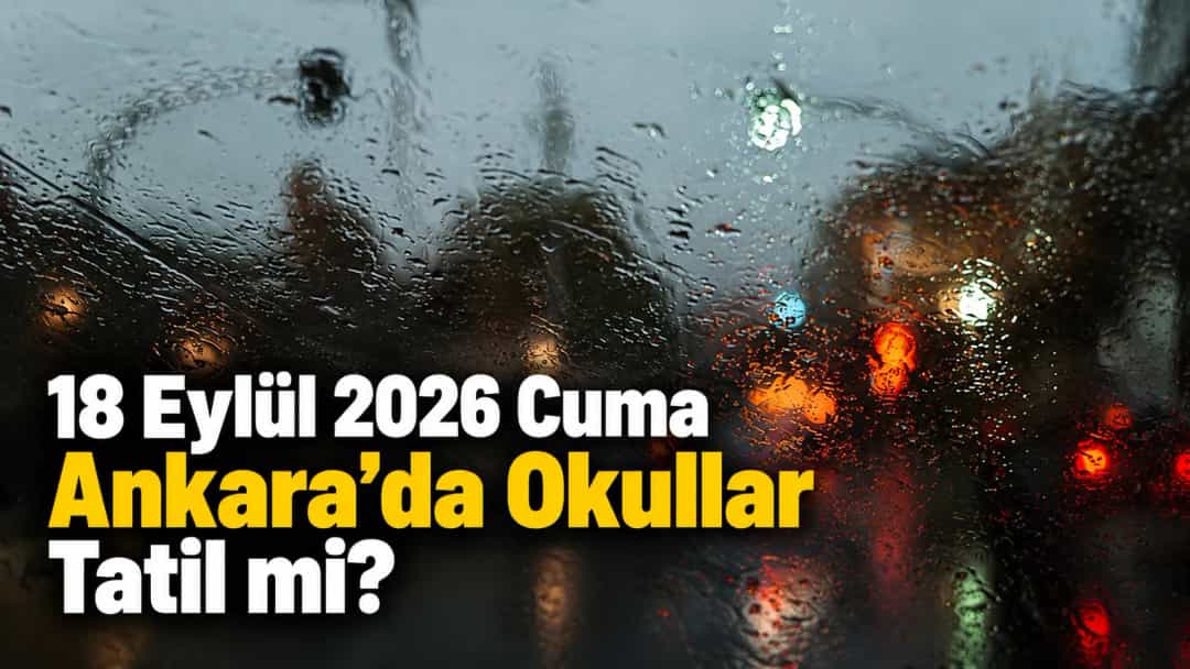 18 Eylül 2026 Cuma Ankara’da Okullar Tatil mi?