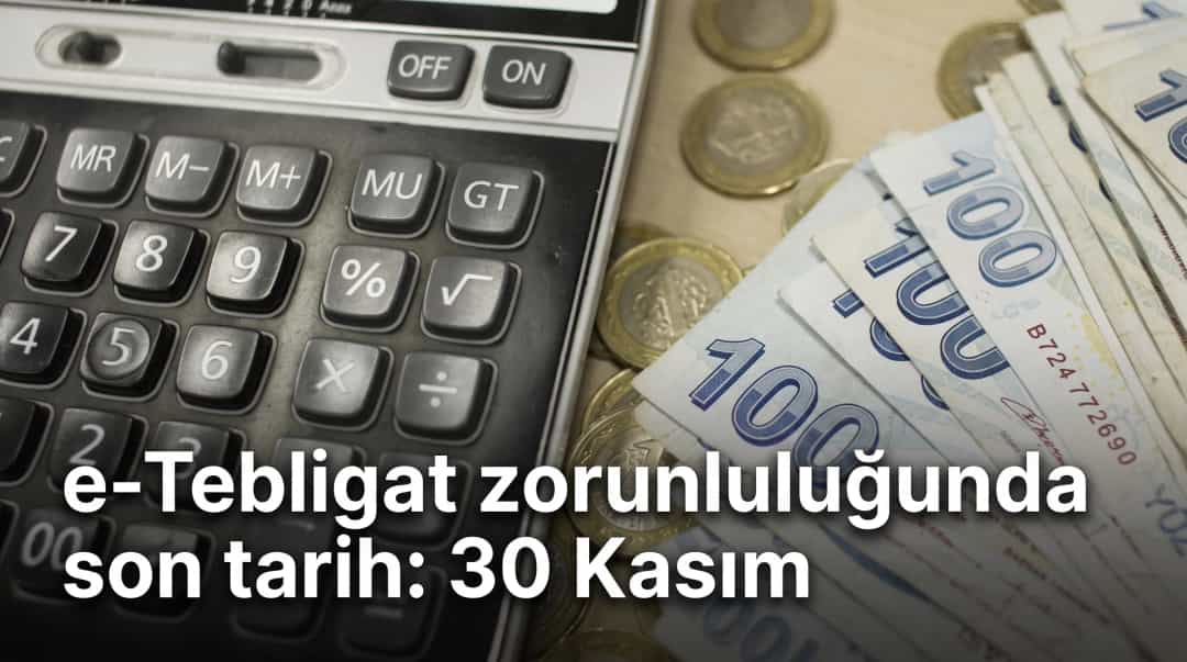 e-Tebligat zorunluluğunda son tarih: 30 Kasım
