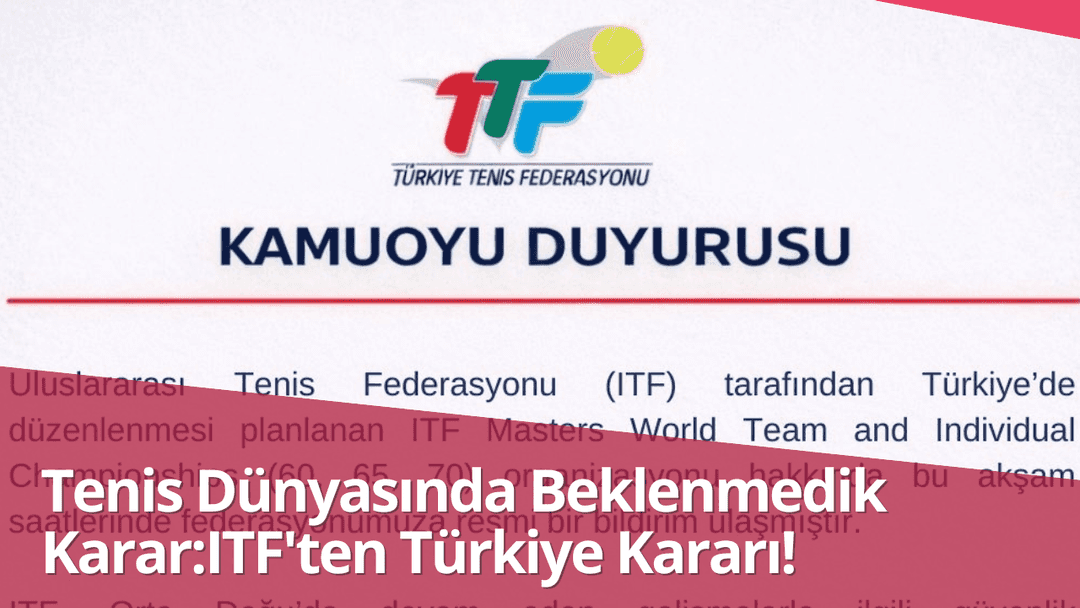 Tenis Dünyasında Beklenmedik Karar: ITF'ten Türkiye Kararı! görseli