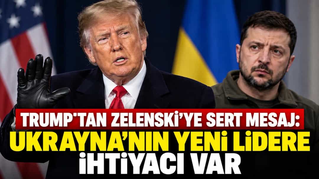 Trump’tan Zelenski’ye sert mesaj: Ukrayna’nın yeni lidere ihtiyacı var
