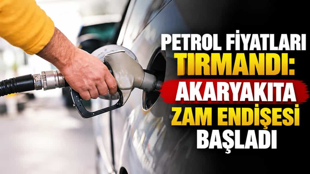 Petrol Fiyatları Tırmandı: Akaryakıta Zam Endişesi Başladı