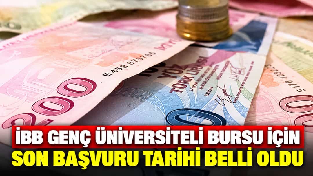 İBB Genç Üniversiteli Bursu İçin Son Başvuru Tarihi Belli Oldu