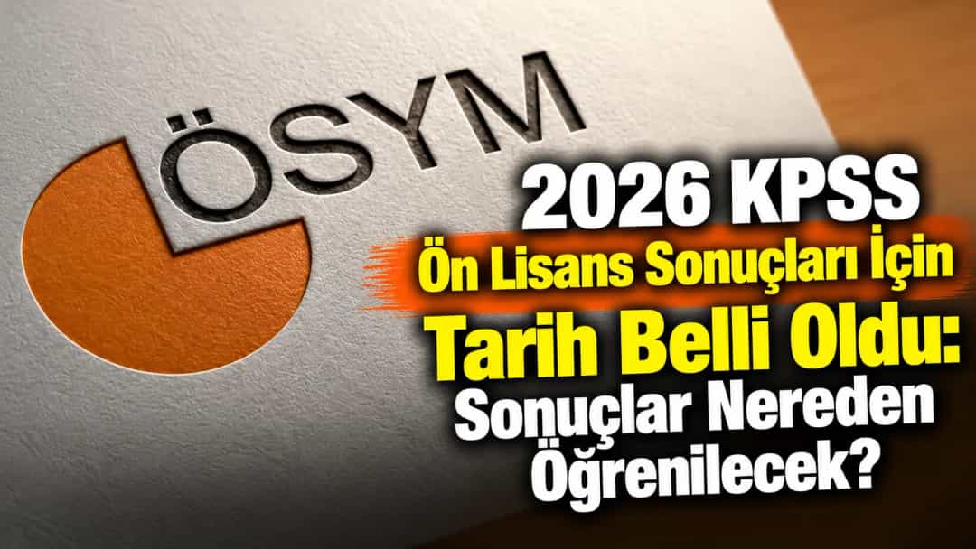 2026 KPSS Ön Lisans Sonuçları İçin Tarih Belli Oldu: Sonuçlar Nereden Öğrenilecek?