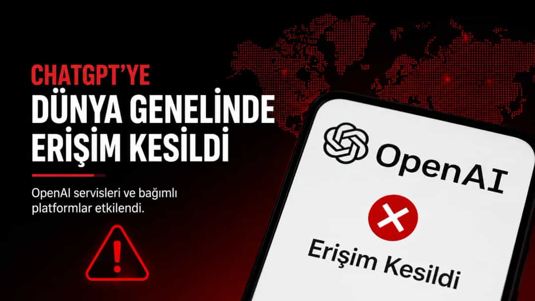 ChatGPT’ye Dünya Genelinde Erişim Kesildi: OpenAI Servisleri ve Bağımlı Platformlar Etkilendi