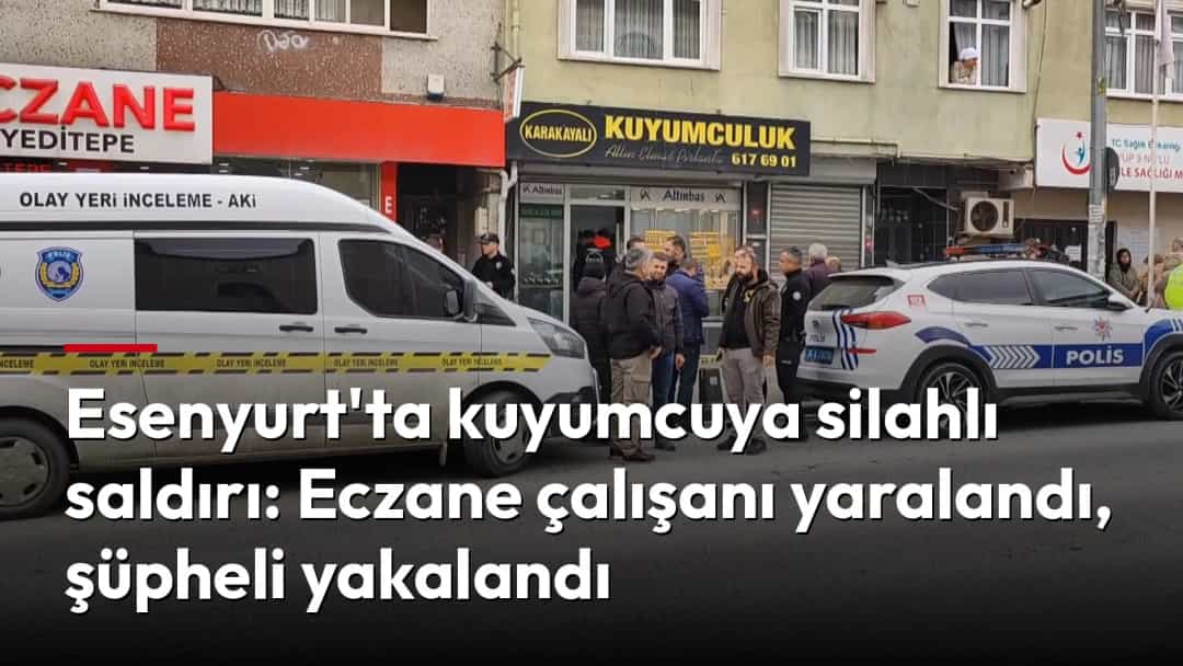 Esenyurt'ta kuyumcu önünde polis araçları ve olay yeri inceleme ekipleri