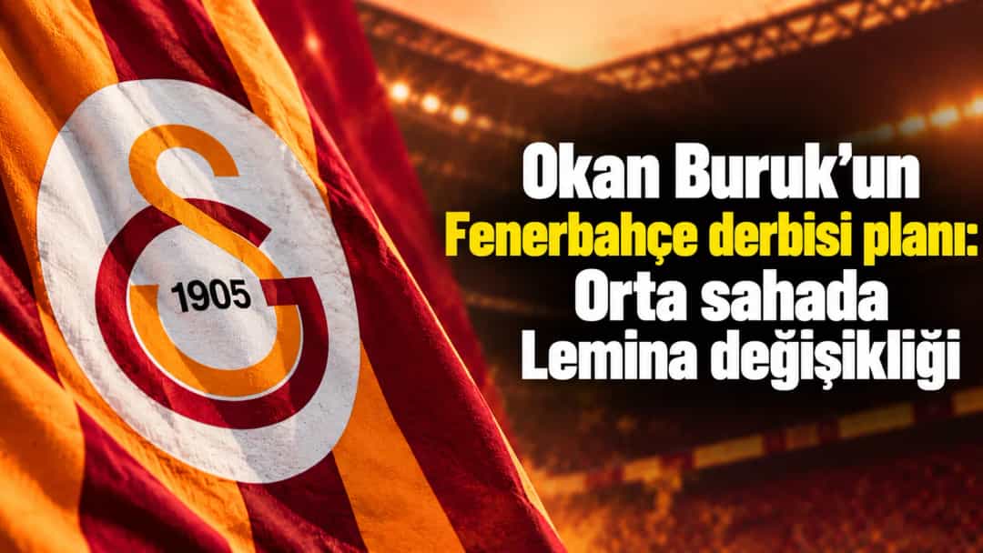 Okan Buruk'un Fenerbahçe derbisi planı: Orta sahada Lemina değişikliği