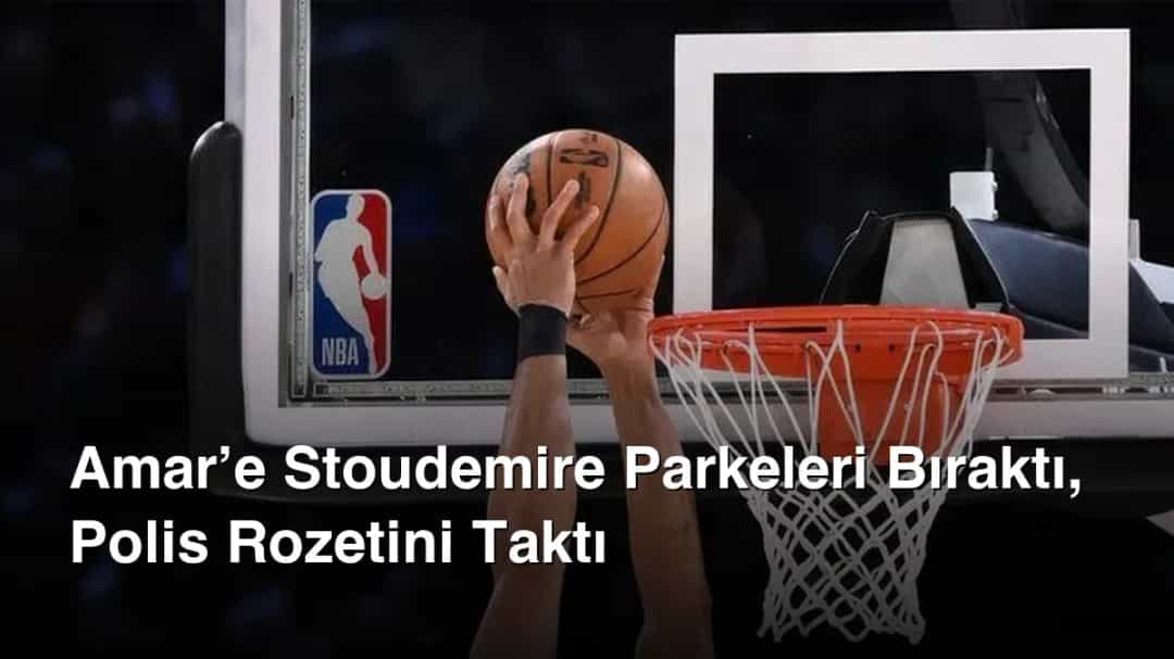 Amar’e Stoudemire Parkeleri Bıraktı, Polis Rozetini Taktı