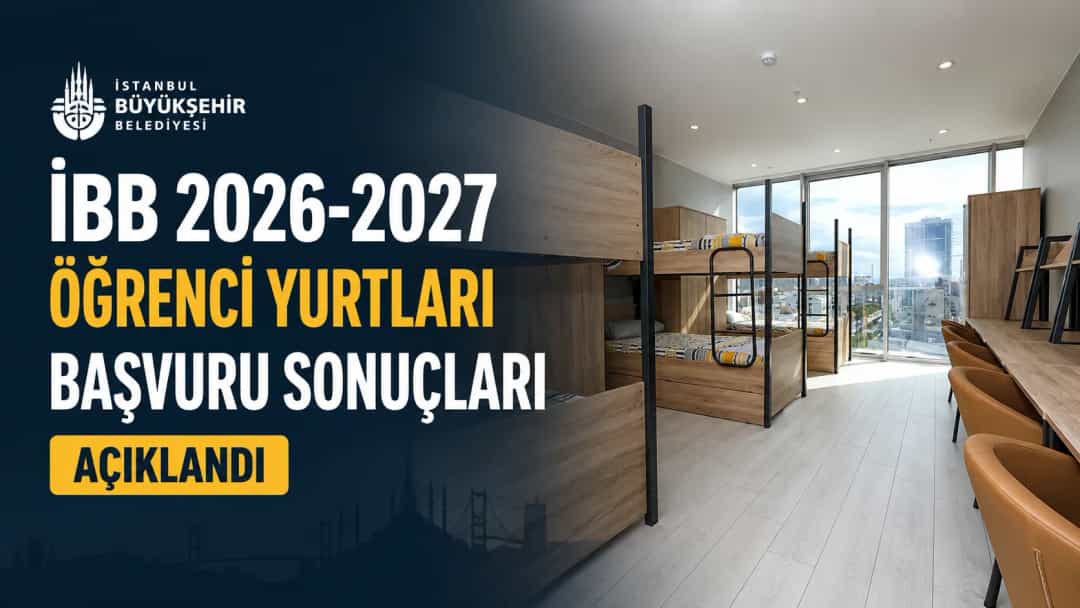 İBB 2026-2027 Öğrenci Yurtları Başvuru Sonuçları Açıklandı