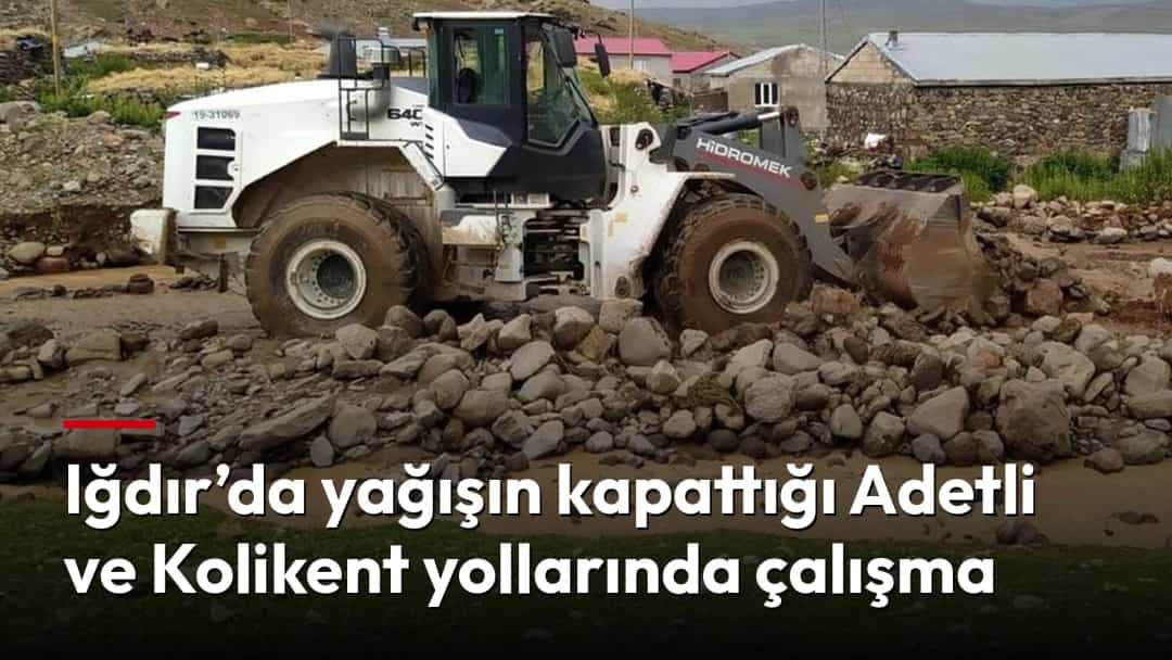 Iğdır’da yağış sonrası taş ve çamurla kaplanan kırsal yolda iş makinesi çalışma yapıyor.