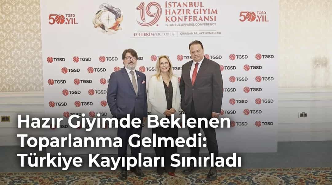 Hazır Giyimde Beklenen Toparlanma Gelmedi: Türkiye Kayıpları Sınırladı