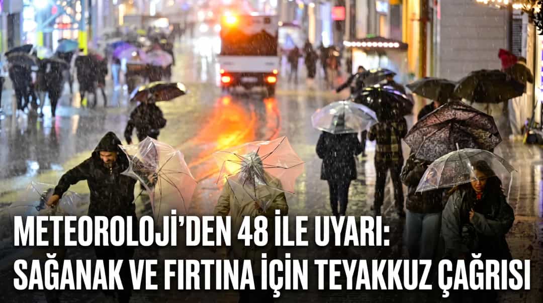 Meteoroloji’den 48 İle Uyarı: Sağanak ve Fırtına İçin Teyakkuz Çağrısı