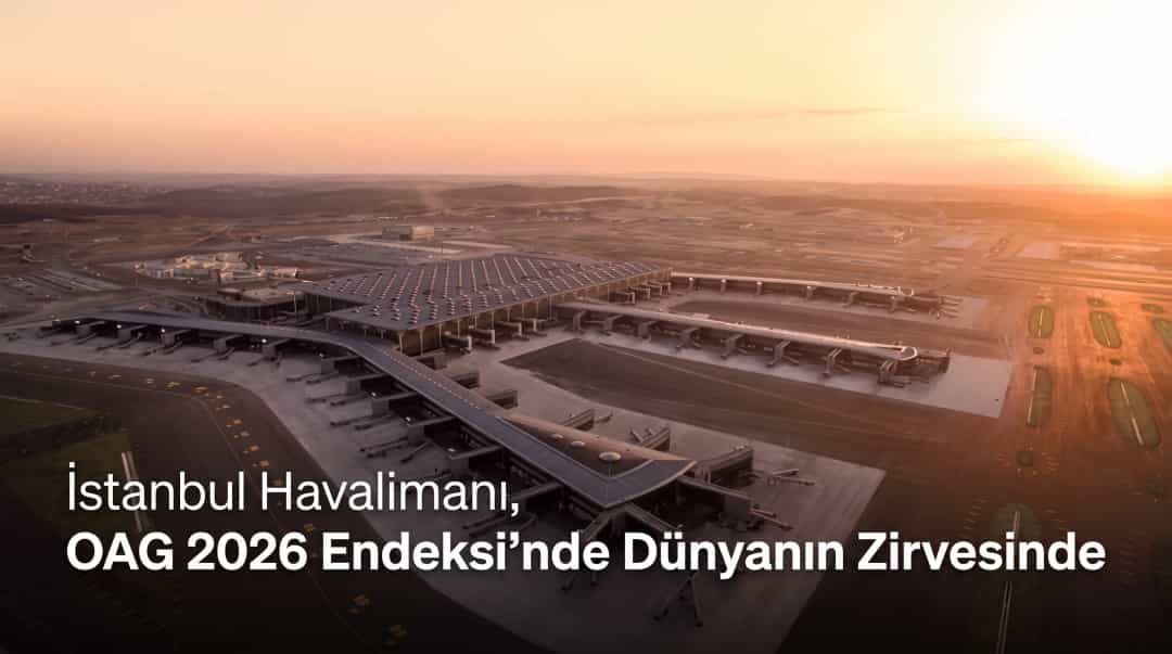 İstanbul Havalimanı, OAG 2026 Endeksi’nde Dünyanın Zirvesinde