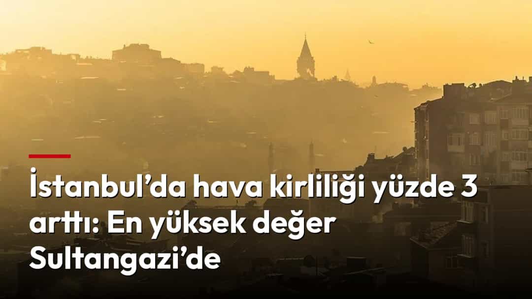 İstanbul silüeti, hava kirliliğinin oluşturduğu yoğun pus içinde görünüyor.