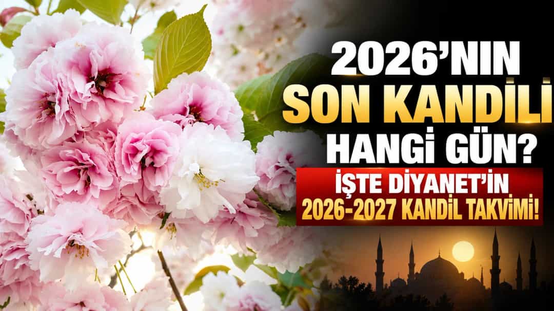 2026'nın son kandili hangi gün? İşte Diyanet'in 2026-2027 kandil takvimi!