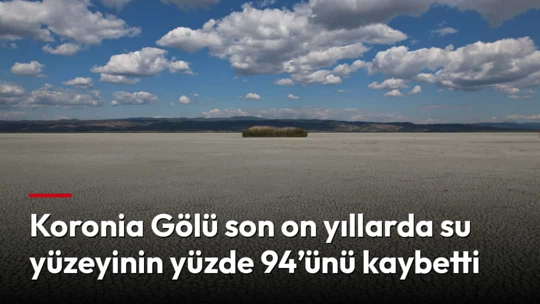 Kuraklık nedeniyle çatlayıp kuruyan Koronia Gölü yatağı