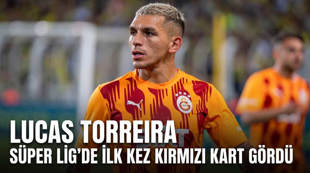 Lucas Torreira Süper Lig’de İlk Kez Kırmızı Kart Gördü