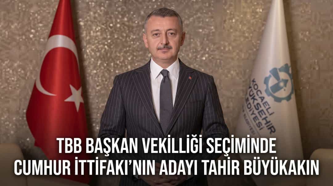 TBB Başkan Vekilliği Seçiminde Cumhur İttifakı’nın Adayı Tahir Büyükakın