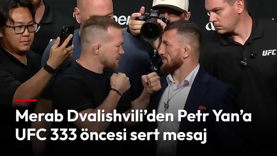 Merab Dvalishvili ve Petr Yan, UFC etkinliğinde karşı karşıya geliyor.