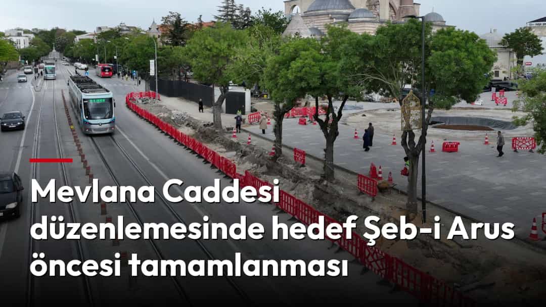 Mevlana Caddesi’nde yol düzenleme çalışmaları sürerken, çalışma alanı kırmızı bariyerlerle çevrilmiş.