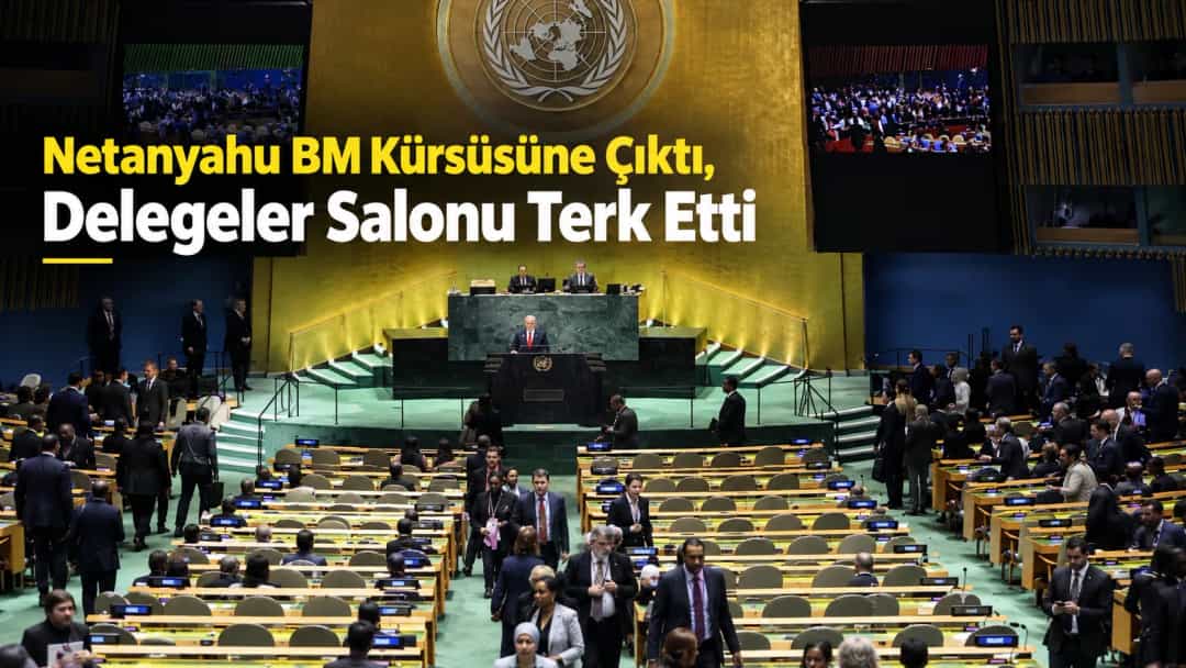 BM’de Netanyahu Kürsüye Çıktı, Delegeler Salonu Terk Etti