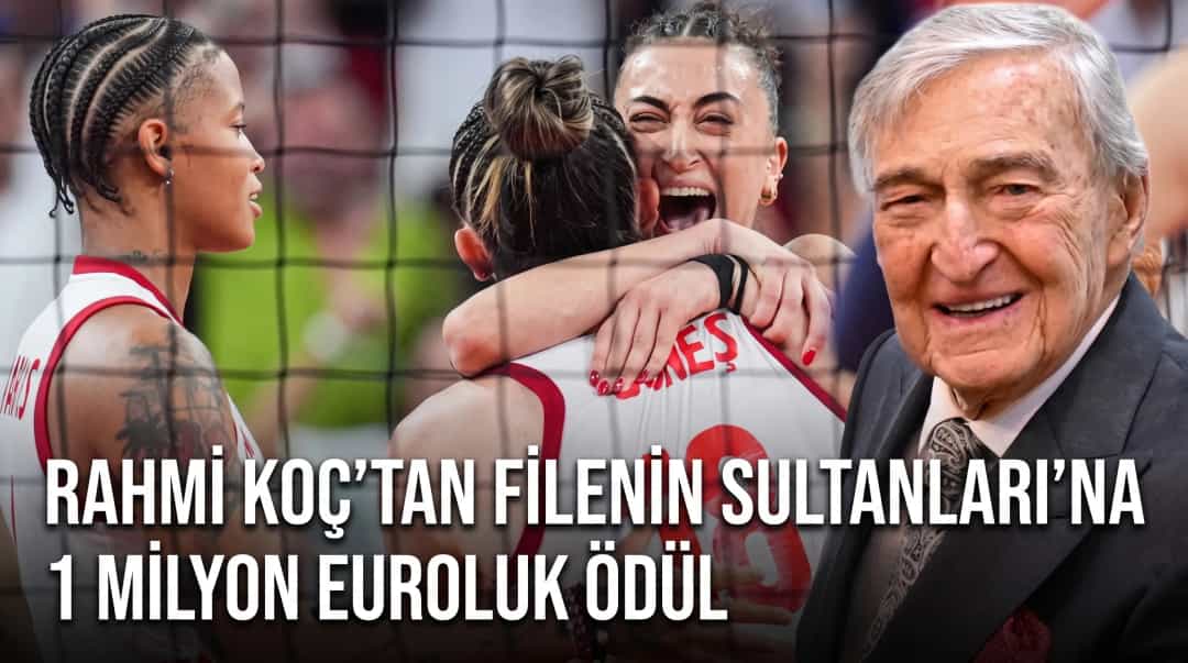 Rahmi Koç’tan Filenin Sultanları’na 1 Milyon Euroluk Ödül