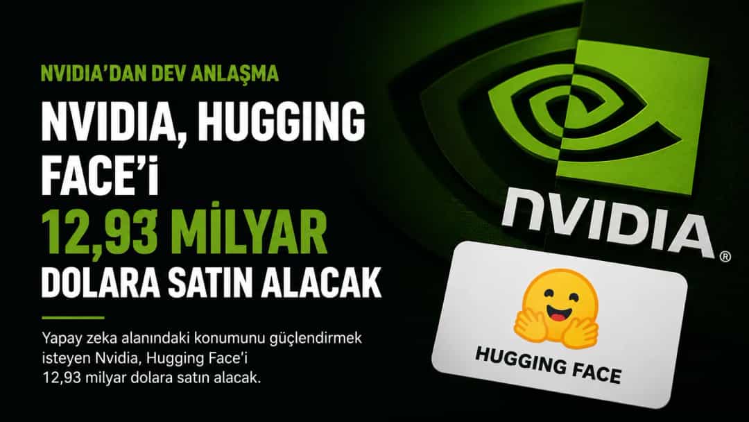 Nvidia, Hugging Face’i 12,93 Milyar Dolara Satın Alacak