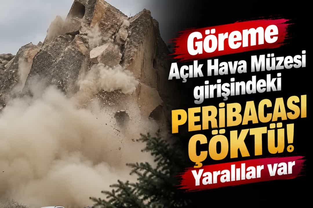 Göreme Açık Hava Müzesi girişindeki peribacası çöktü: Yaralılar var