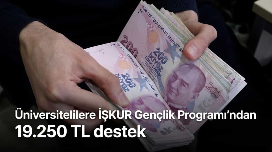 Üniversitelilere İŞKUR Gençlik Programı’ndan 19.250 TL destek