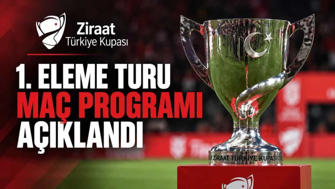 Ziraat Türkiye Kupası 1. Eleme Turu Maç Programı Açıklandı