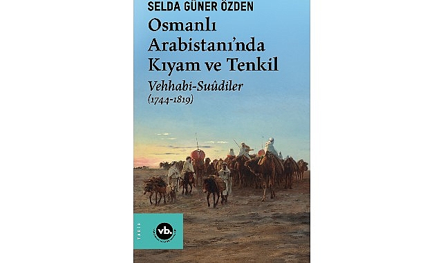 VBKY “Osmanlı Arabistanı’nda Kıyam ve Tenkil”i yayımladı görseli