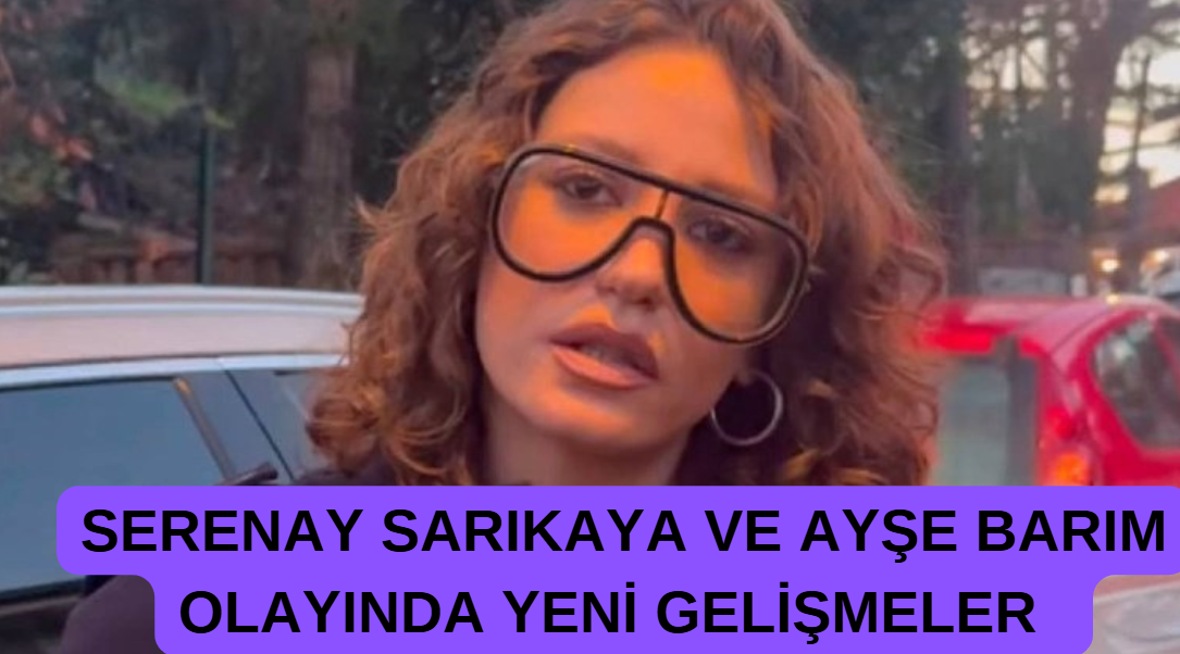 Ayşe Barım ve Serenay Sarıkaya Skandalı Devam Ediyor… görseli