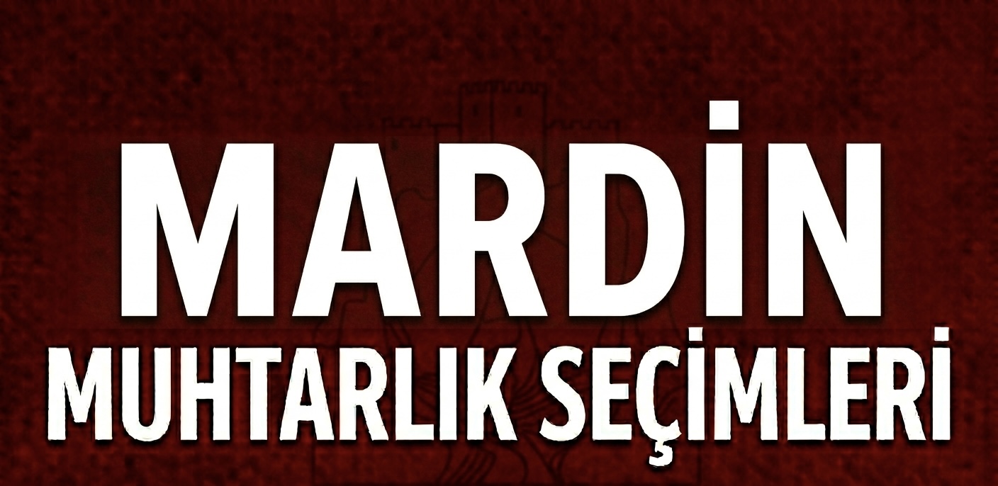 MARDİN’DE MAHALLE ÇEŞİTLİLİĞİ SEÇİME YANSIYOR! görseli
