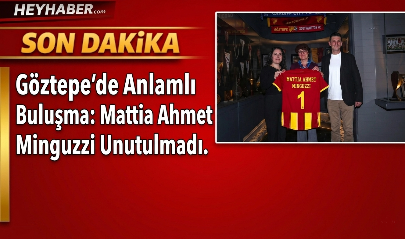 Göztepe'de Anlamlı Buluşma: Mattia Ahmet Minguzzi Unutulmadı görseli