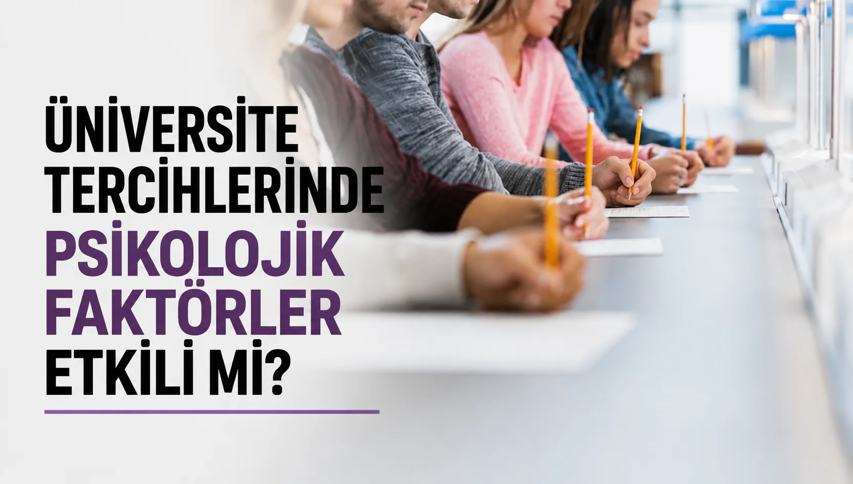 Üniversite Tercihlerinde Psikolojik Faktörler Etkili Mi?