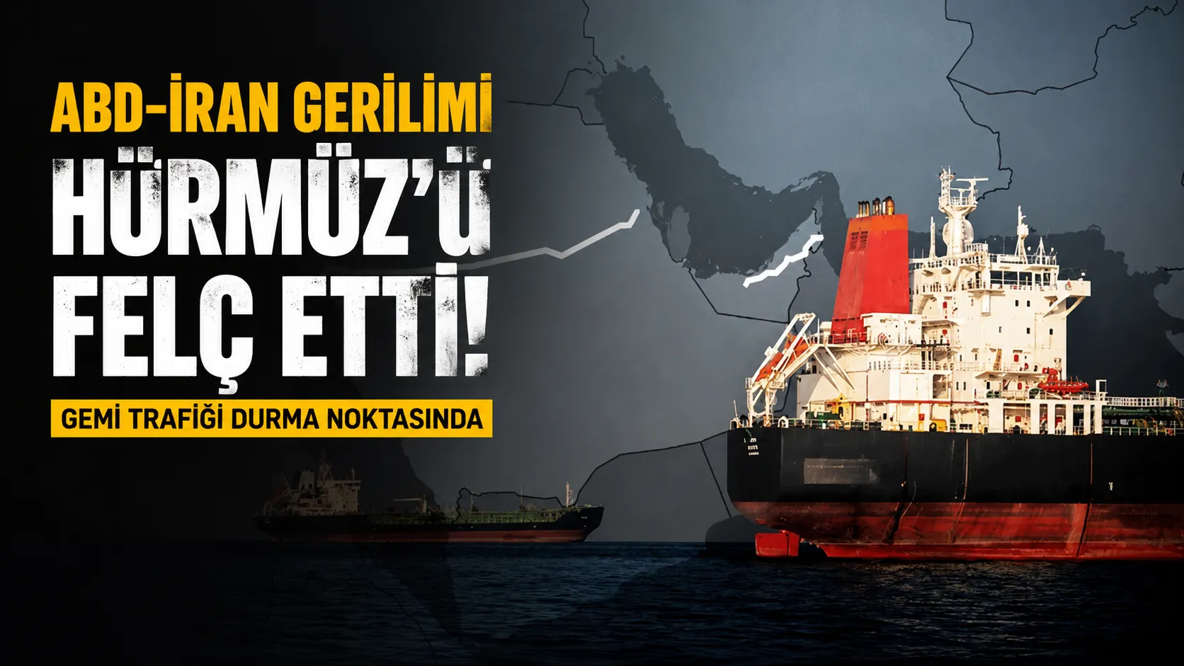 Hürmüz Boğazı Alarm Veriyor! ABD-İran Gerilimi Gemi Trafiğini Durdurdu