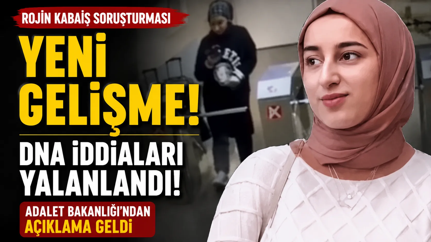 Adalet Bakanlığı'ndan Rojin Kabaiş Soruşturmasına Net Yanıt!