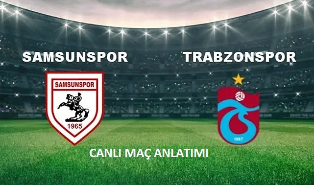 Samsunspor Trabzonspor Canlı Maç Anlatımı 4 Ocak 2025 görseli