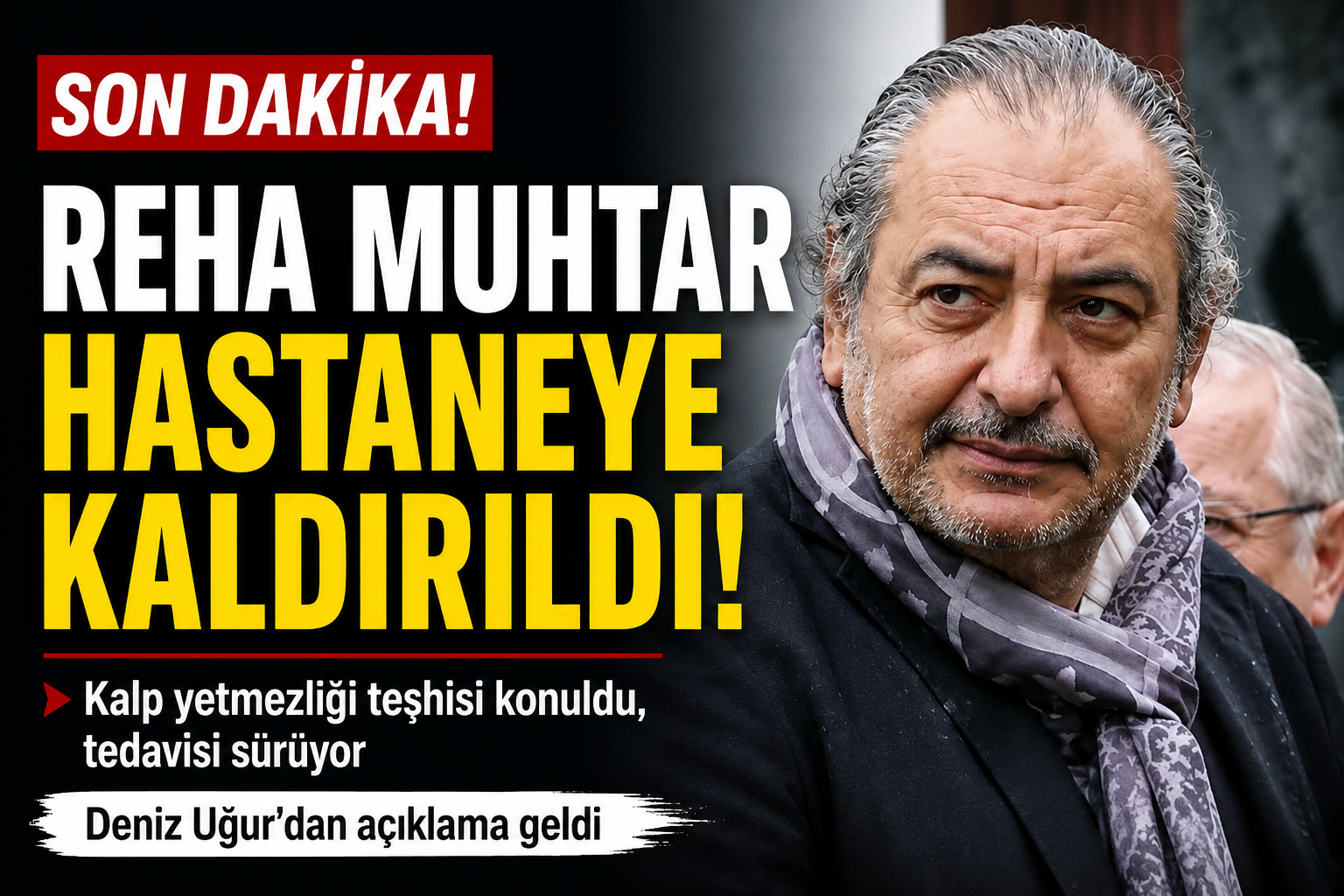 Reha Muhtar Hastaneye Kaldırıldı! Sağlık Durumuyla İlgili İlk Açıklama Geldi görseli